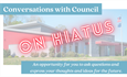 Conversations with Council on Summer Hiatus